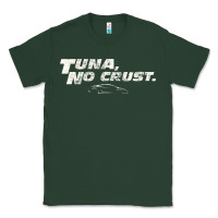 Sports Green fast c.a.r quote  t.u.n.a  no crust gift t shirt Classic Tee - artisFamous