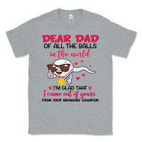 Heather Grey dear dad of all the balls in the world i’m glad that i came out of y Classic Tee - artisFamous