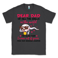 Smoke dear dad of all the balls in the world i’m glad that i came out of y Classic Tee - artisFamous