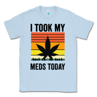 Dusty Blue i took my meds today Classic Tee - artisFamous