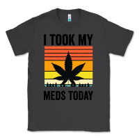Smoke i took my meds today Classic Tee - artisFamous