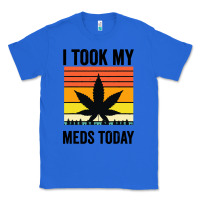 True Royal i took my meds today Classic Tee - artisFamous
