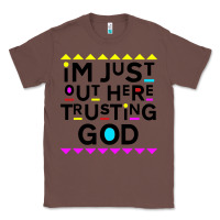 Chestnut i'm just out here trusting god Classic Tee - artisFamous