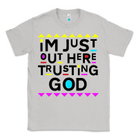 Moon Dust i'm just out here trusting god Classic Tee - artisFamous