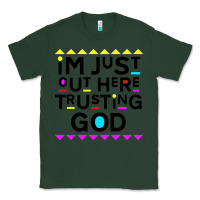 Sports Green i'm just out here trusting god Classic Tee - artisFamous