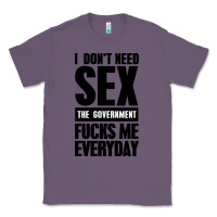 Lavender I DON'T NEED SEX Classic Tee - artisFamous