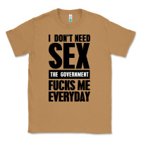 Toasted Coconut I DON'T NEED SEX Classic Tee - artisFamous