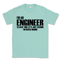 Seafoam i'm an engineering Classic Tee - artisFamous