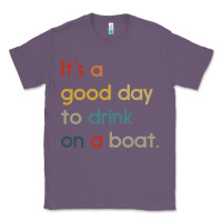Lavender it's a good day to drink on a boat Classic Tee - artisFamous