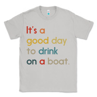 Moon Dust it's a good day to drink on a boat Classic Tee - artisFamous