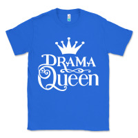 True Royal drama queen Classic Tee - artisFamous
