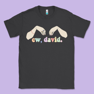 Ew David Schitt's Creek Classic Tee Designed By Artisfamous