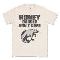 Natural honey badger dont care Classic Tee - artisFamous