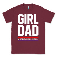 Burgundy Girl Dad A True American Hero - Fathers Day Gift Classic Tee - artisFamous
