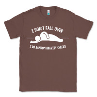 Chestnut i don't fall over i do random gravity checks Classic Tee - artisFamous