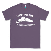 Lavender i don't fall over i do random gravity checks Classic Tee - artisFamous