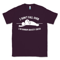 Plum i don't fall over i do random gravity checks Classic Tee - artisFamous