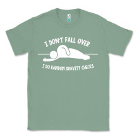 Sage i don't fall over i do random gravity checks Classic Tee - artisFamous