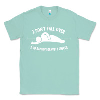 Seafoam i don't fall over i do random gravity checks Classic Tee - artisFamous