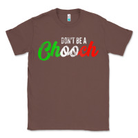 Chestnut don't be a chooch  funny italian slang dad joke gift shirt Classic Tee - artisFamous