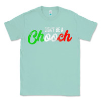Seafoam don't be a chooch  funny italian slang dad joke gift shirt Classic Tee - artisFamous