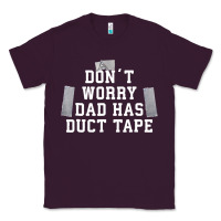 Plum don't worry dad has duct tape funny saying gift t shirt Classic Tee - artisFamous
