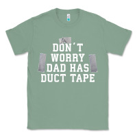 Sage don't worry dad has duct tape funny saying gift t shirt Classic Tee - artisFamous