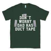 Sports Green don't worry dad has duct tape funny saying gift t shirt Classic Tee - artisFamous