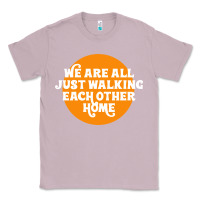 Lilac We are all just walking each other home Classic Tee - artisFamous