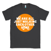 Smoke We are all just walking each other home Classic Tee - artisFamous