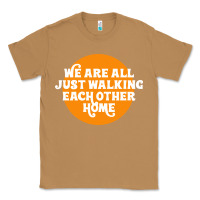 Toasted Coconut We are all just walking each other home Classic Tee - artisFamous