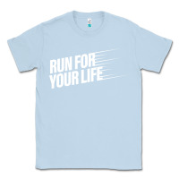 Dusty Blue run for your life Classic Tee - artisFamous