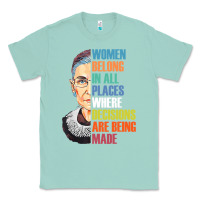Seafoam women belong in all places r.u.th bader gins.burg r.b.g t shirt Classic Tee - artisFamous