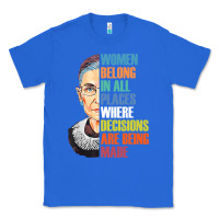 True Royal women belong in all places r.u.th bader gins.burg r.b.g t shirt Classic Tee - artisFamous