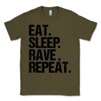 Army Green eat sleep rave repeat Classic Tee - artisFamous