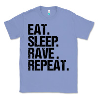 Colony Blue eat sleep rave repeat Classic Tee - artisFamous