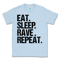 Dusty Blue eat sleep rave repeat Classic Tee - artisFamous