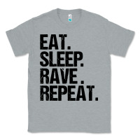 Heather Grey eat sleep rave repeat Classic Tee - artisFamous