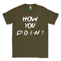 Army Green friends how you doin reunion Classic Tee - artisFamous