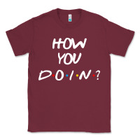 Burgundy friends how you doin reunion Classic Tee - artisFamous