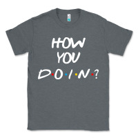Charcoal Heather friends how you doin reunion Classic Tee - artisFamous