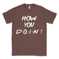 Chestnut friends how you doin reunion Classic Tee - artisFamous