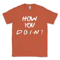 Copper friends how you doin reunion Classic Tee - artisFamous