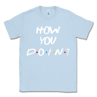 Dusty Blue friends how you doin reunion Classic Tee - artisFamous
