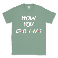 Sage friends how you doin reunion Classic Tee - artisFamous