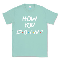 Seafoam friends how you doin reunion Classic Tee - artisFamous