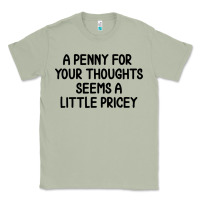 Matcha funny, penny for your thoughts Classic Tee - artisFamous