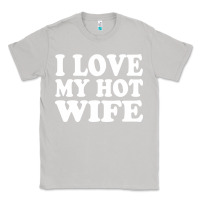 Moon Dust i love my hot wife Classic Tee - artisFamous