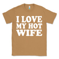 Toasted Coconut i love my hot wife Classic Tee - artisFamous