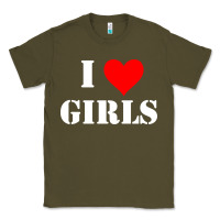 Army Green i love girls Classic Tee - artisFamous
